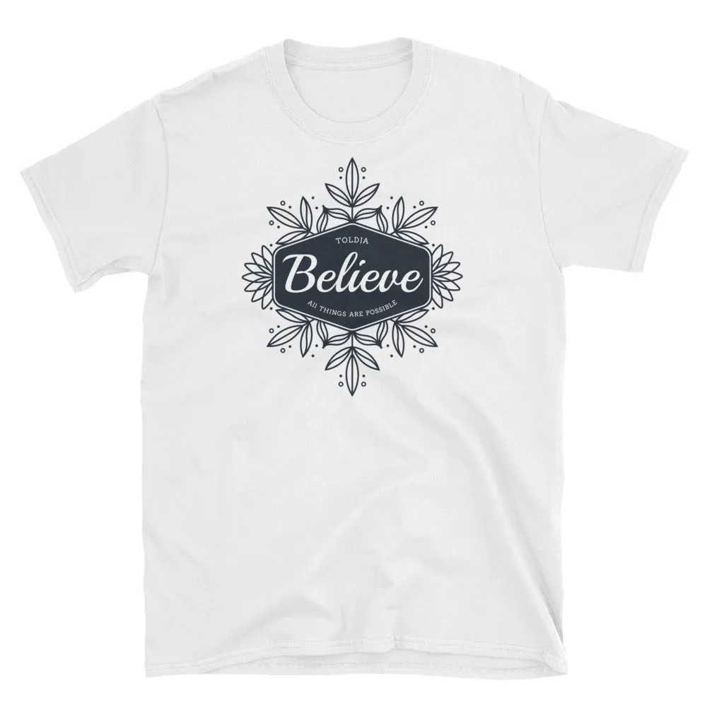 Toldja - Believe All Things Are Possible T-Shirt