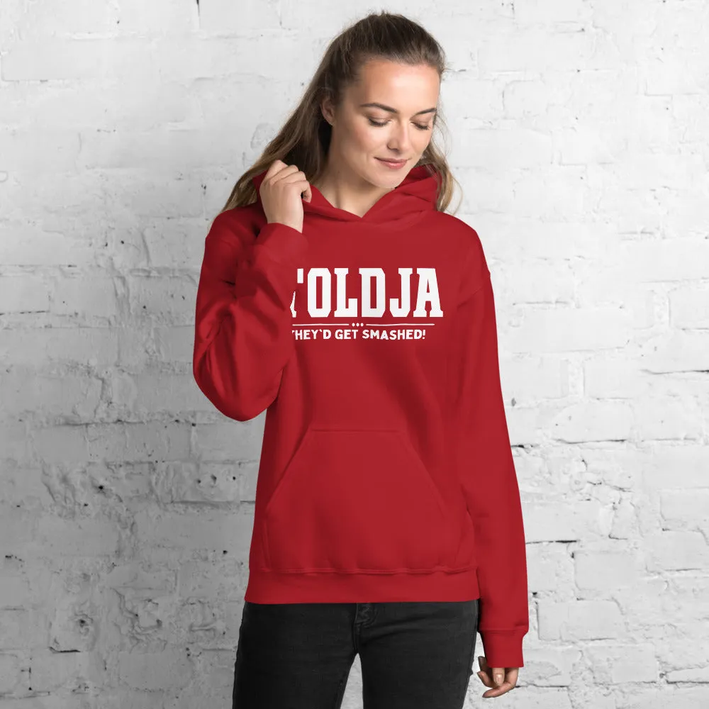 Toldja They'd Get Smashed Hoodie